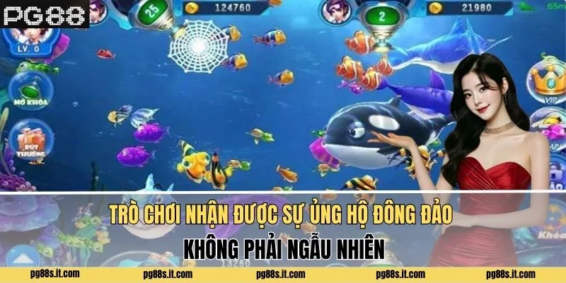 Trò chơi nhận được sự ủng hộ đông đảo không phải ngẫu nhiên